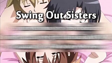 HMV PMV Swing Out Sisters: Хентай-ремікс